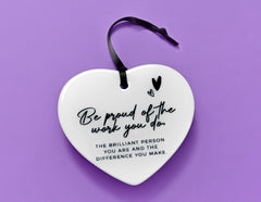 Be Proud of the Work You Do | Positive Quote Keepsake | Tough Times Gift | Thank You Present | New Job Gift | Coworker Gift | Leaving Gift