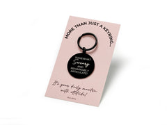 Stainless steel sassy keyring with engraved quote.