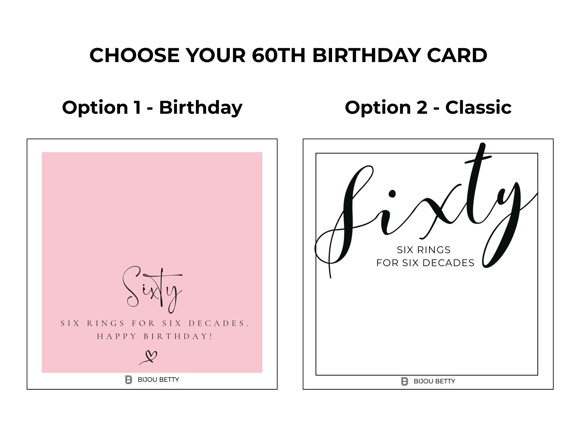 A product options graphic for a 60th birthday card, showing two design choices: Option 1 is a pink card with black script reading 'Sixty' and smaller text below; Option 2 is a white card with large black script reading 'Sixty' and smaller text 'SIX RINGS FOR SIX DECADES.' The top text says 'CHOOSE YOUR 60TH BIRTHDAY CARD,' and both cards show the brand BOOU BETTY at the bottom.